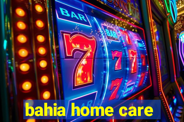 bahia home care