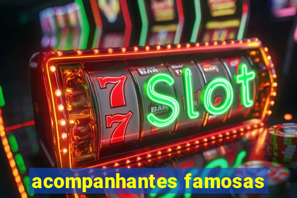 acompanhantes famosas