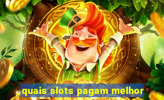 quais slots pagam melhor