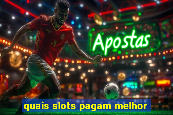 quais slots pagam melhor