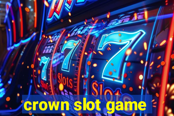 crown slot game