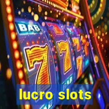 lucro slots