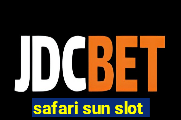 safari sun slot