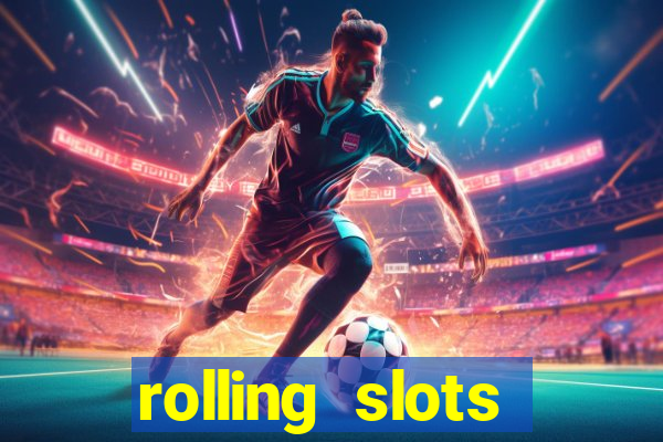 rolling slots casino login