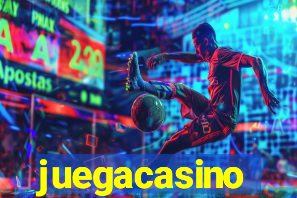 juegacasino