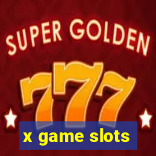 x game slots