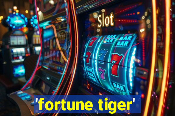 'fortune tiger'