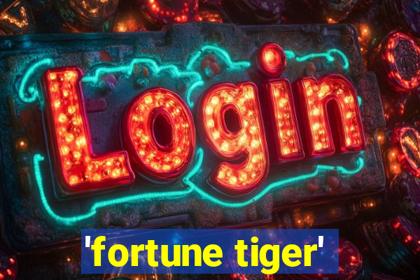 'fortune tiger'