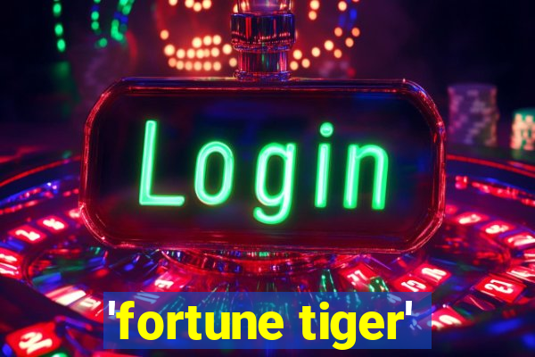 'fortune tiger'