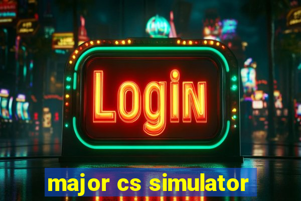 major cs simulator