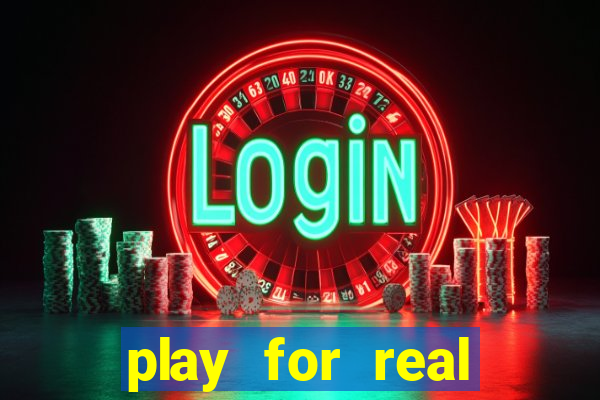 play for real money online slots