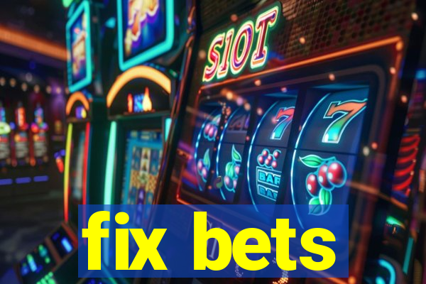 fix bets