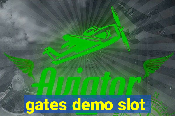 gates demo slot