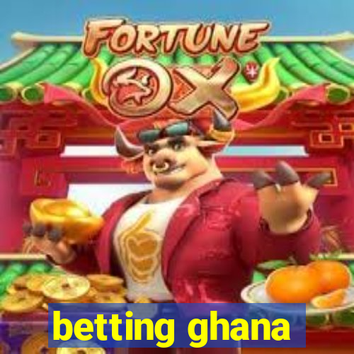 betting ghana