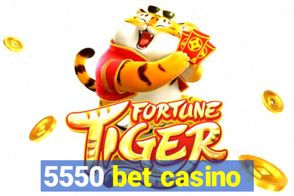 5550 bet casino