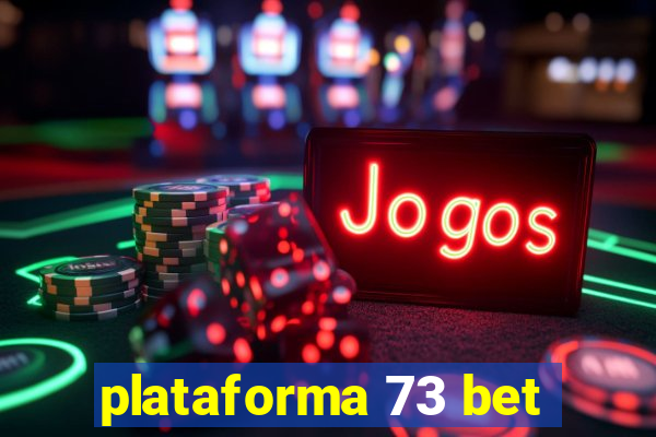 plataforma 73 bet