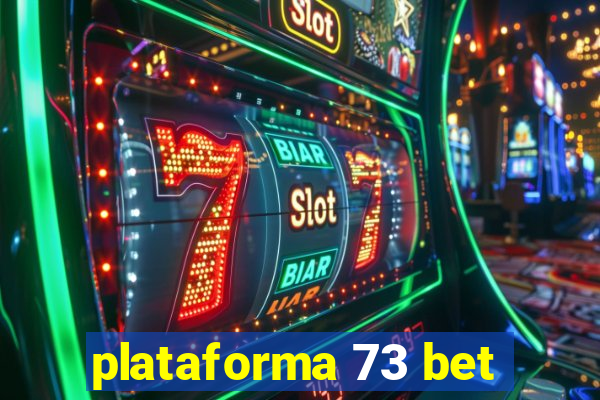 plataforma 73 bet