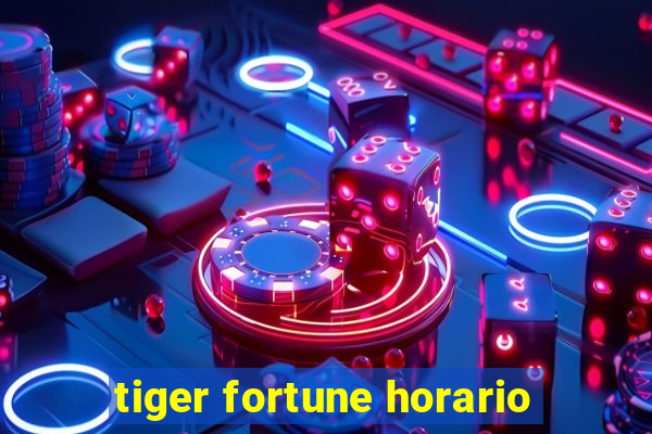 tiger fortune horario