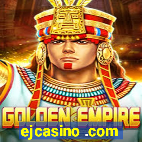 ejcasino .com