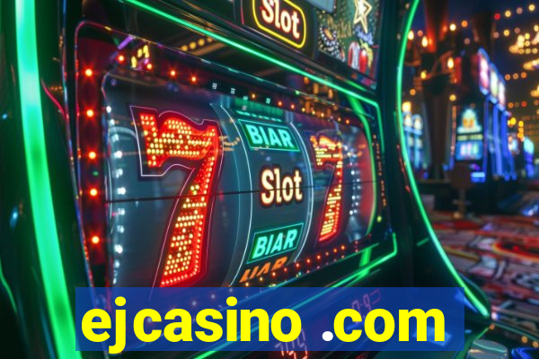 ejcasino .com