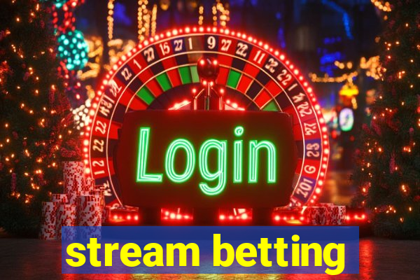 stream betting