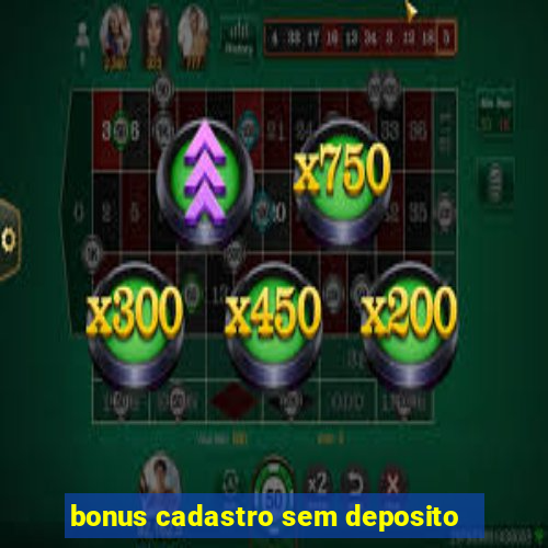 bonus cadastro sem deposito