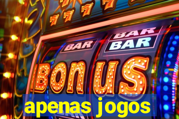 apenas jogos