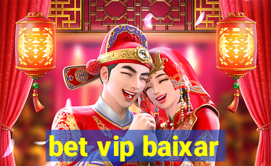 bet vip baixar