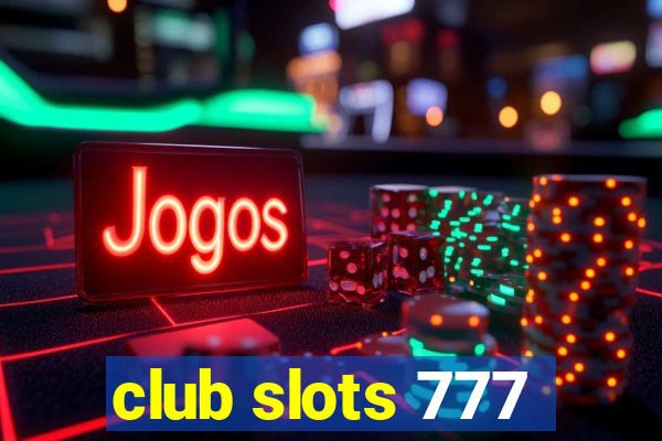 club slots 777