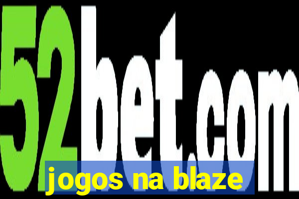 jogos na blaze