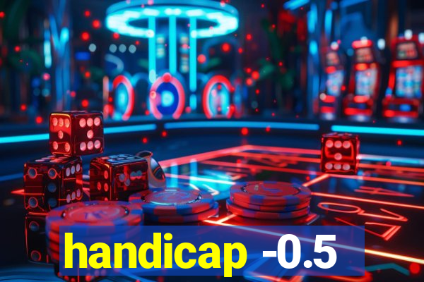 handicap -0.5