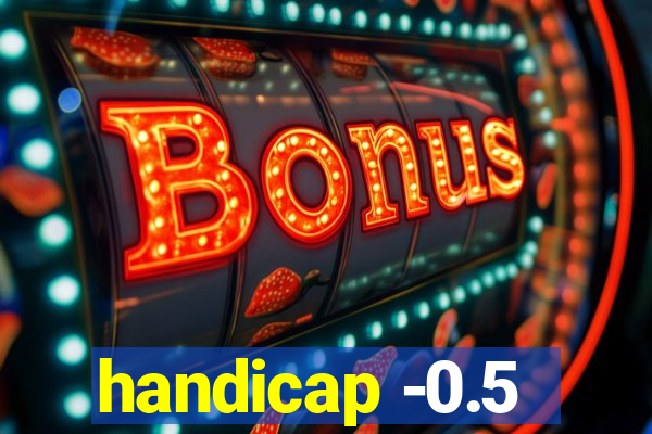 handicap -0.5