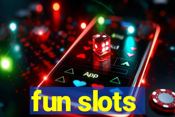 fun slots