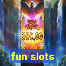 fun slots