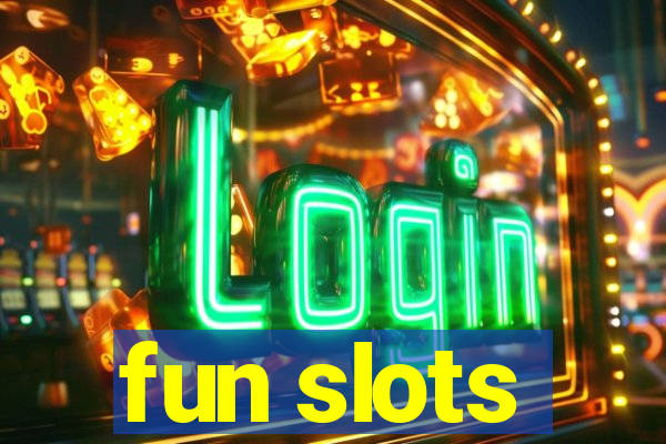 fun slots