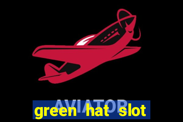 green hat slot free play