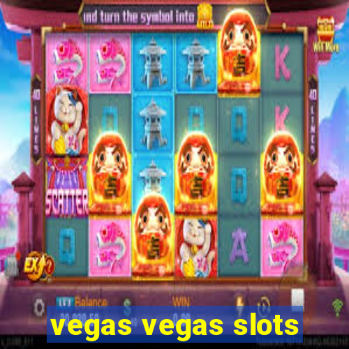 vegas vegas slots