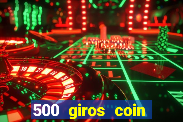 500 giros coin master gr谩tis