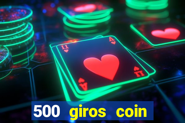 500 giros coin master gr谩tis