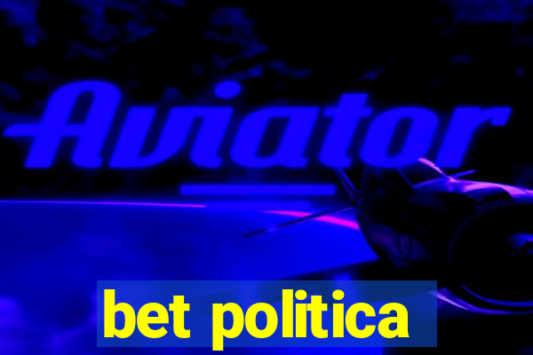 bet politica