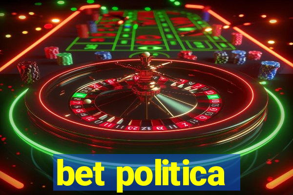 bet politica