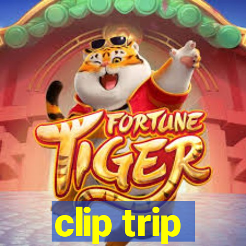 clip trip