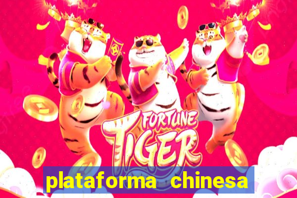 plataforma chinesa fortune tiger