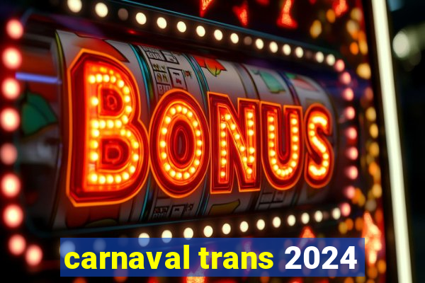 carnaval trans 2024