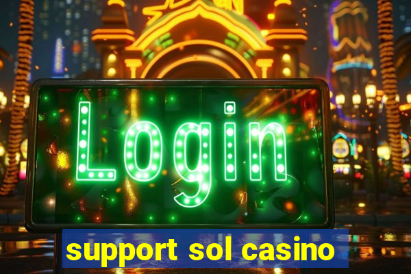 support sol casino