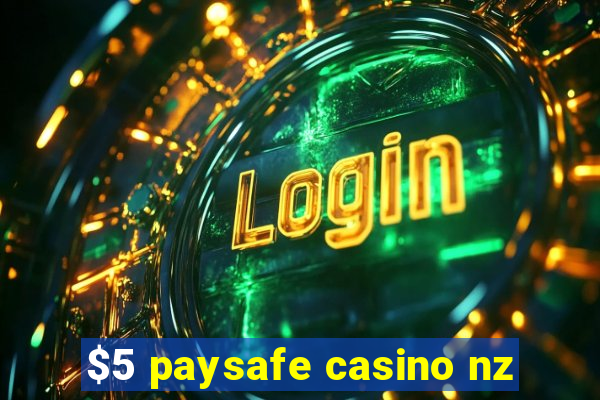 $5 paysafe casino nz