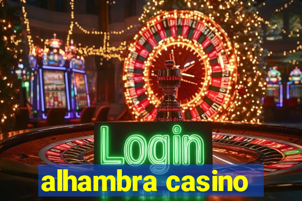 alhambra casino