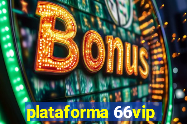 plataforma 66vip