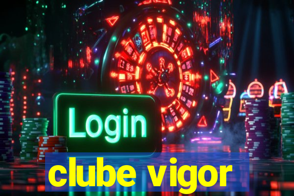 clube vigor