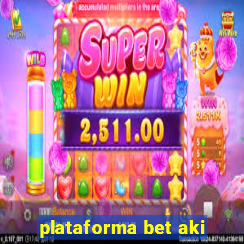 plataforma bet aki